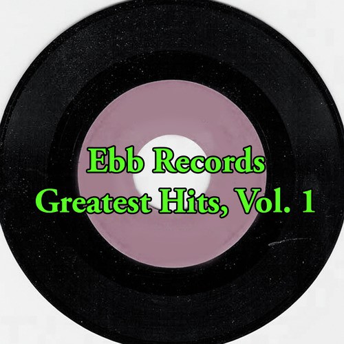Ebb Records Greatest Hits, Vol. 1
