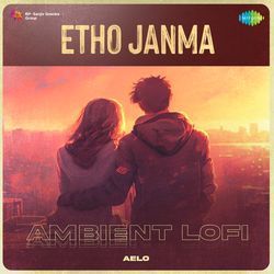 Etho Janma - Ambient Lofi-Lw08QhB3AFw