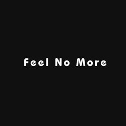 Feel No More-HFAiQEViB3I