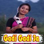 Gadi Gadi Ja