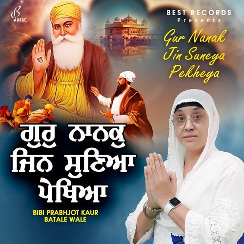 Gur Nanak Jin Suneya Pekheya