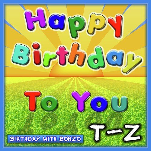 Happy Birthday to You T-Z