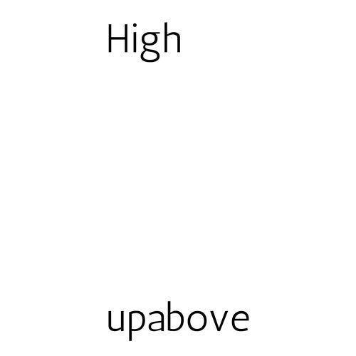 High upabove