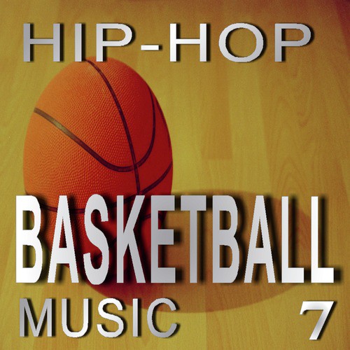 Hip-Hop Basketball Music, Vol. 7