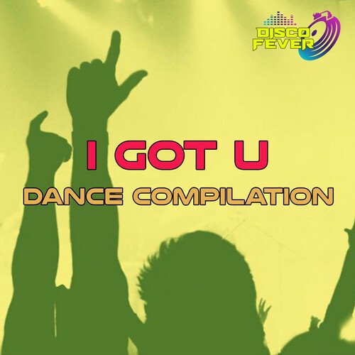 I Got U Dance Compilation