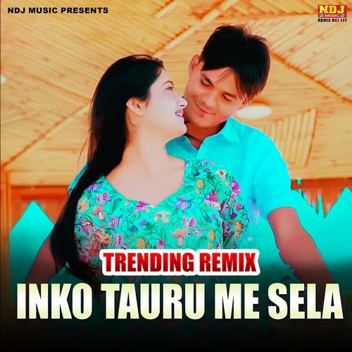 Inko Tauru Me Sela (Trending Remix)