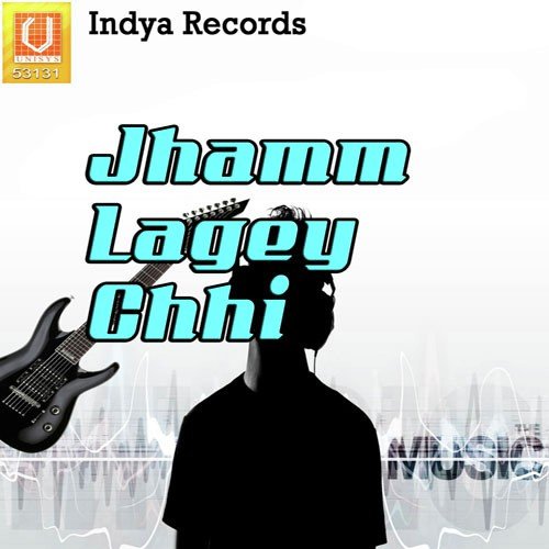 Jhamm Lagey Chhi