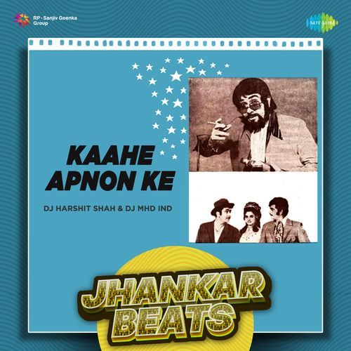 Kaahe Apnon Ke - Jhankar Beats