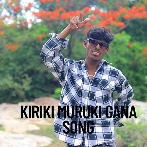 Kiriki Muruki Gana Song