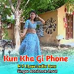 Kun Kha Gi Phone N P I Love Ladla Tone