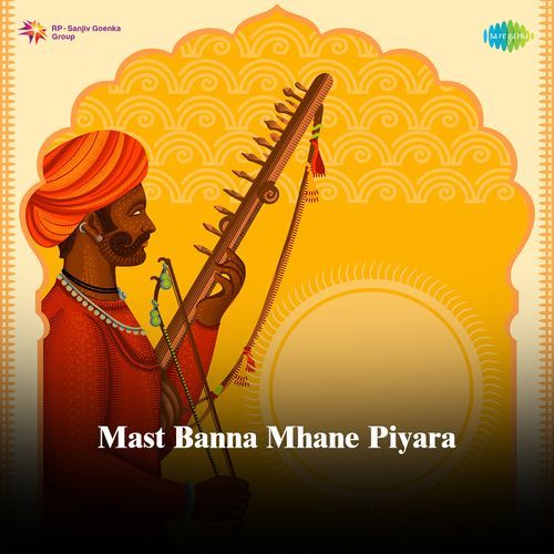 Mast Banna Mhane Piyara