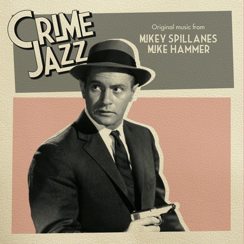 Mikey Spillanes Mike Hammer (Jazz on Film...Crime Jazz, Vol. 3)