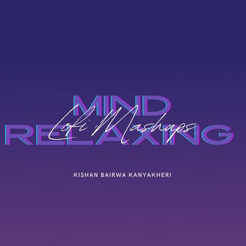 Mind Relaxing Lofi Mashups_poster_image