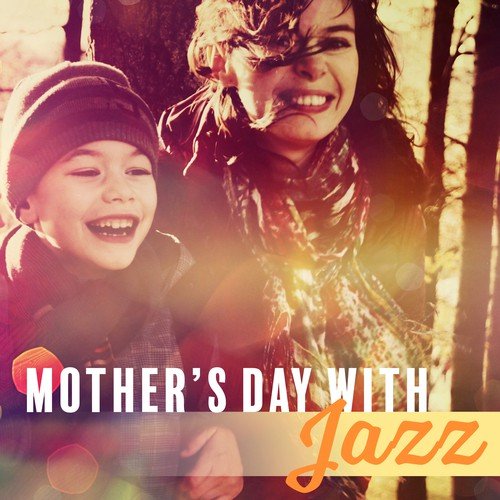 Mother’s Day with Jazz – Smooth Jazz, New Relaxing Jazz 2017, Pure Instrumental, Jazz Lounge, Piano