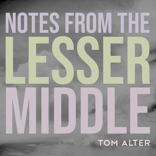 Notes from the Lesser Middle