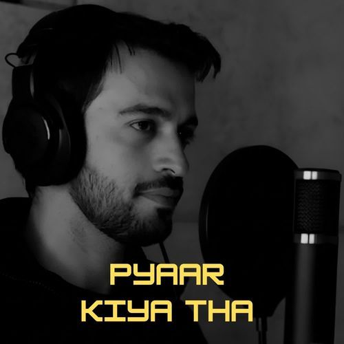 Pyaar Kiya Tha