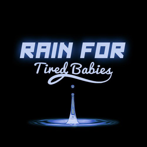 Rain for Tired Babies