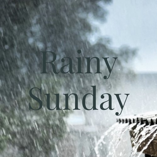 Rainy Sunday