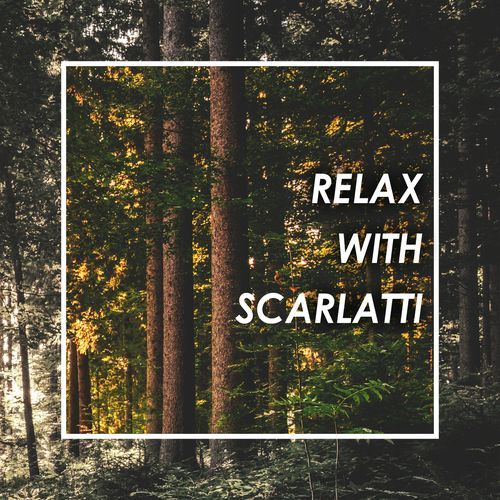 Relax with Scarlatti