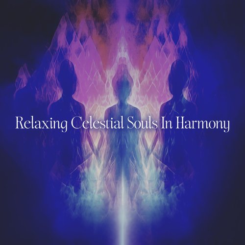 Relaxing Celestial Souls In Harmony_poster_image