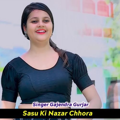 Sasu Ki Nazar Chhora