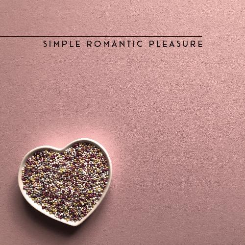 Simple Romantic Pleasure – Slow Seductive Relaxation