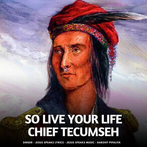 So Live Your Life - Chief Tecumseh