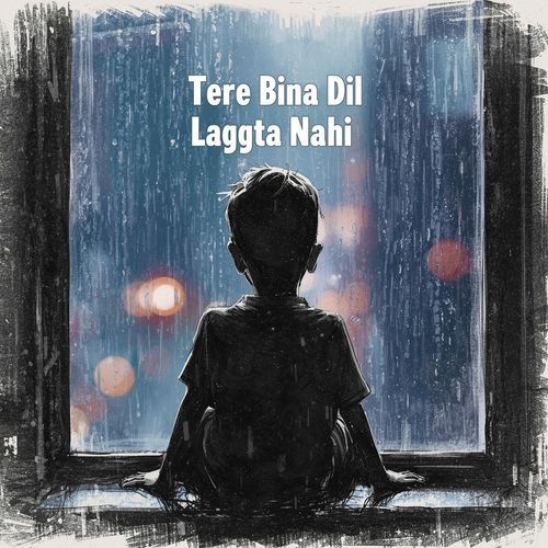 Tere Bina Dil Laggta Nahi