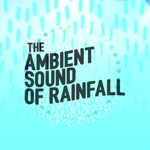 The Ambient Sound of Rainfall