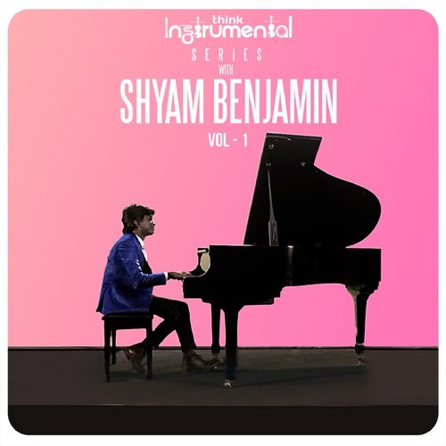 Think Instrumental with Shyam Benjamin, Vol. 01