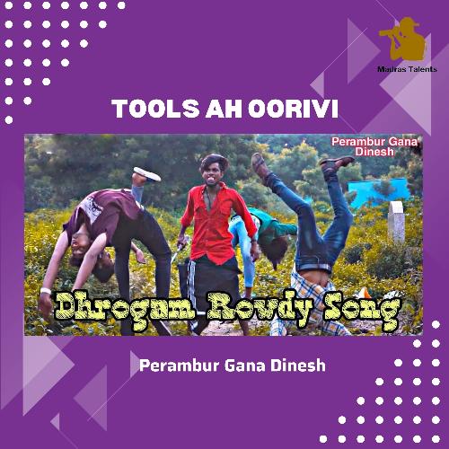 Tools Ah Oorivi - Dhrogam Rowdy Song