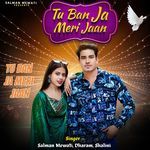 Tu Ban Ja Meri Jaan