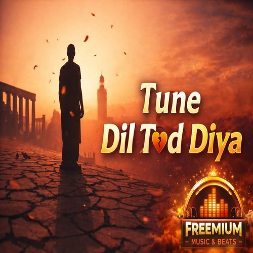 Tune Dil Tod Diya