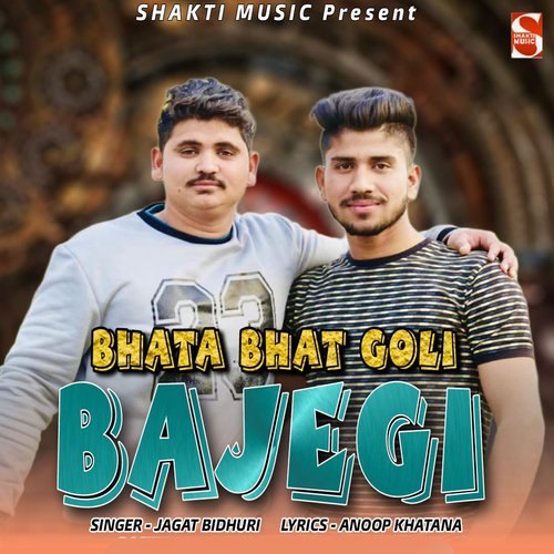 Bhata Bhat Goli Bajegi