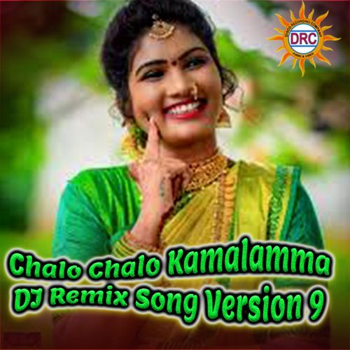 Chalo Chalo Kamalamma (DJ Remix Song Version 9)_poster_image