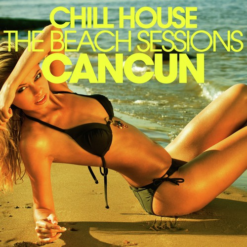 Chill House Cancun - The Beach Sessions