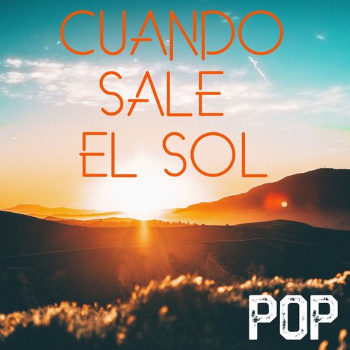 Cuando Sale El Sol: Pop_poster_image