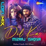 Dil Ka Mizaaj Ishqiya Lofi Mix