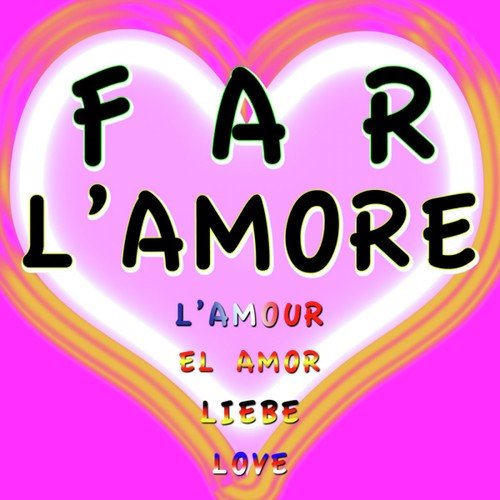 Far L'amore (Music Like Prosecco and Champagne)
