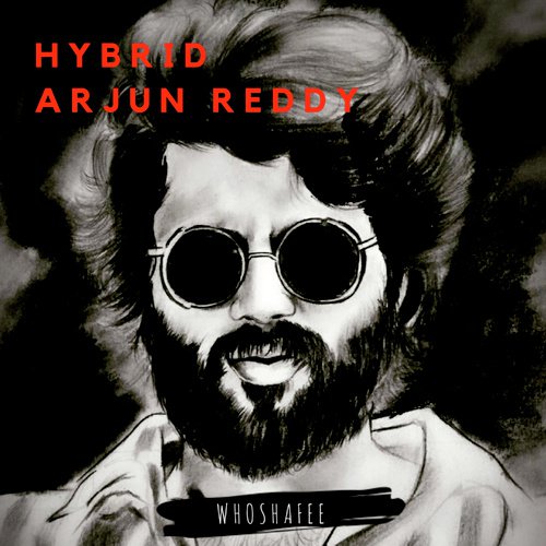 Hybrid Arjun Reddy - Song Download from Hybrid Arjun Reddy @ JioSaavn