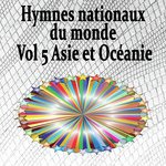 Hymnes nationaux du monde, Vol. 5 Asie et Océanie