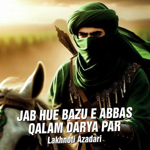 Jab Hue Bazu E Abbas Qalam Darya Par