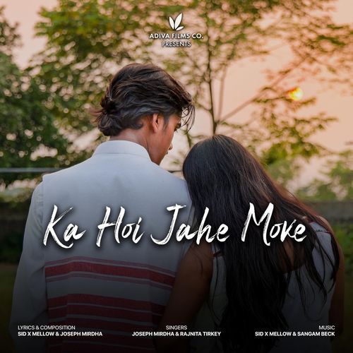 Ka Hoi Jahe Moke (feat. Joseph Mirdha & Rajnita Tirkey)