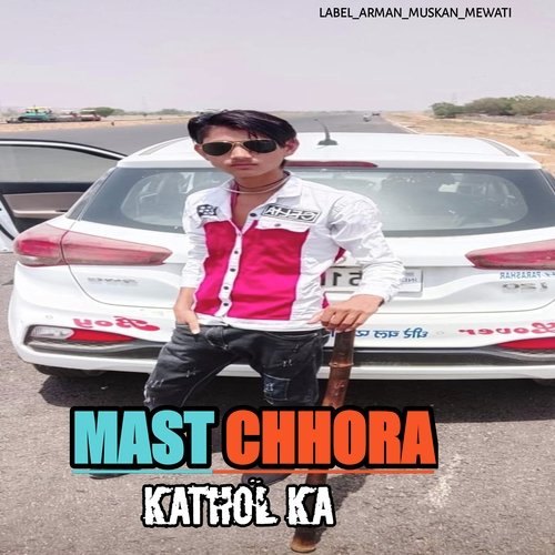 Mast chhora kathol ka