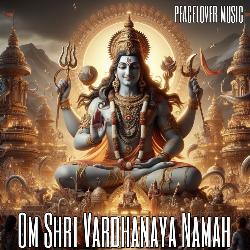 Om Shri Vardhanaya Namah (108 Times Mantra)-Gz4eXDpfW1o