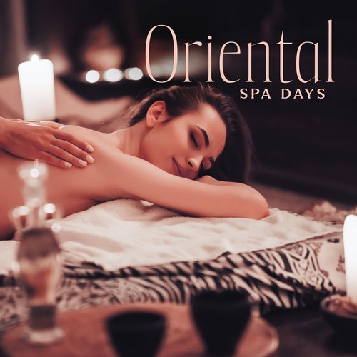 Oriental Spa Days: Asian Tranquil Melodies