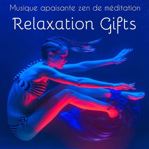 Relaxation Gifts - Musique apaisante zen de méditation pour berceuse bébé centre d'énergie les chakras de la guérison avec sons de la nature new age instrumentaux_poster_image