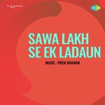 Sawa Lakh Se Ek Ladaun
