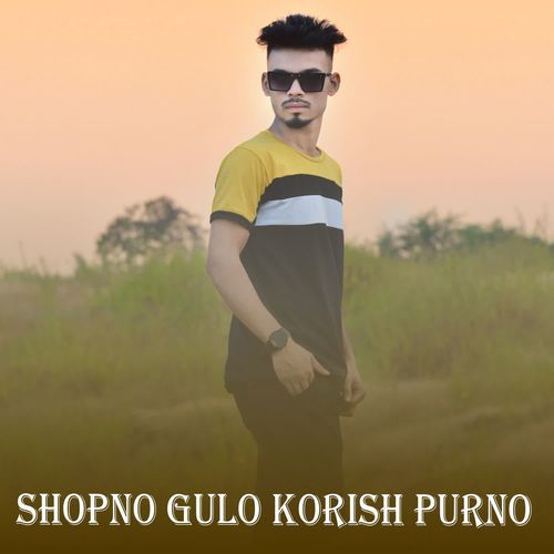 Shopno Gulo Korish Purno