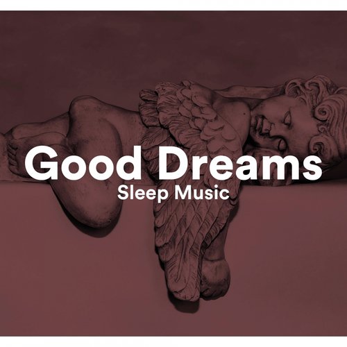 Sleep Music Good Dreams